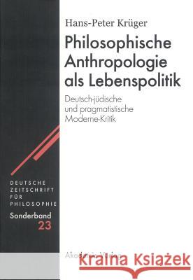 Philosophische Anthropologie als Lebenspolitik Hans-Peter Krüger 9783050046051 Walter de Gruyter - książka