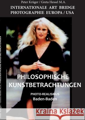 Philosophische Kunstbetrachtungen: PHOTO-REALISMUS Baden-Baden Krueger Peter Hessel Greta 9783759736185 Bod - Books on Demand - książka