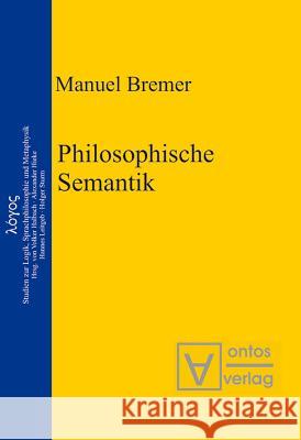 Philosophische Semantik Manuel Bremer 9783110323863 De Gruyter - książka