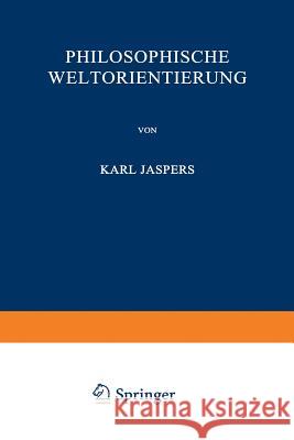 Philosophische Weltorientierung Karl Jaspers Karl Jaspers 9783642985270 Springer - książka