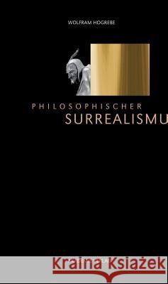 Philosophischer Surrealismus Wolfram Hogrebe 9783110342093 Walter de Gruyter - książka