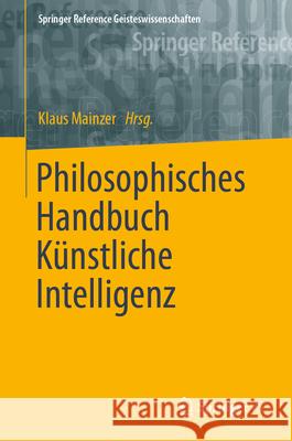 Philosophisches Handbuch Künstliche Intelligenz Klaus Mainzer 9783658196059 Springer vs - książka