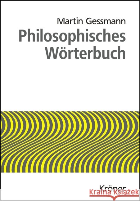 Philosophisches Wörterbuch Gessmann, Martin Schmidt, Heinrich  9783520013231 Kröner - książka