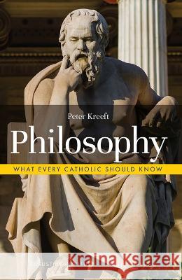 Philosophy Peter Kreeft 9781955305310 Augustine Institute - Ignatius Press - książka