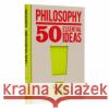 Philosophy: 50 Essential Ideas Michael Moore 9781838574857 Arcturus Publishing Ltd