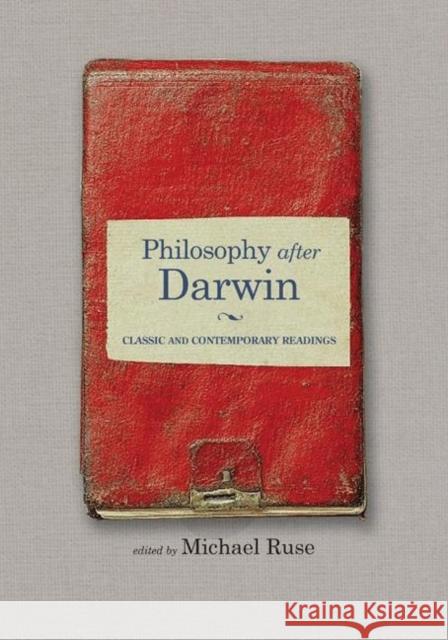 Philosophy After Darwin: Classic and Contemporary Readings Ruse, Michael 9780691135540 Princeton University Press - książka