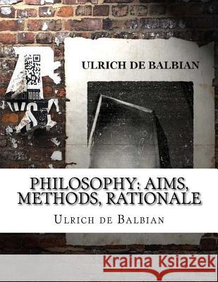 Philosophy: Aims, Methods, Rationale Ulrich d 9781985719156 Createspace Independent Publishing Platform - książka