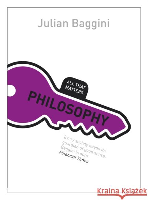 Philosophy: All That Matters Julian Baggini 9781444155839 John Murray Press - książka