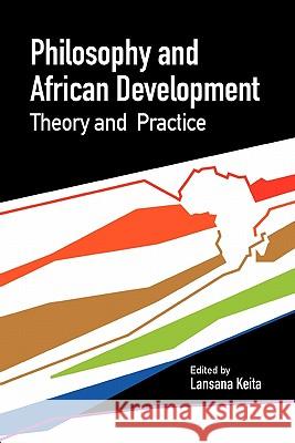 Philosophy and African Development. Theory and Practice Keita, Lansana 9782869783263 Codesria - książka