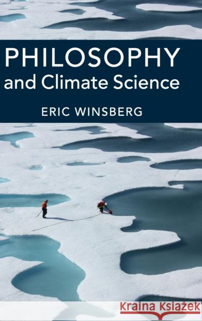 Philosophy and Climate Science Eric Winsberg 9781107195691 Cambridge University Press - książka