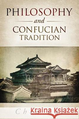 Philosophy and Confucian Tradition Chen Lai   9781626430365 Bridge21 Publications, LLC - książka