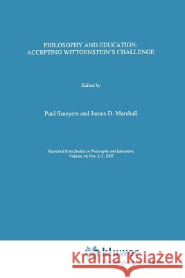 Philosophy and Education:: Accepting Wittgenstein's Challenge Smeyers, Paul 9789048146130 Springer - książka
