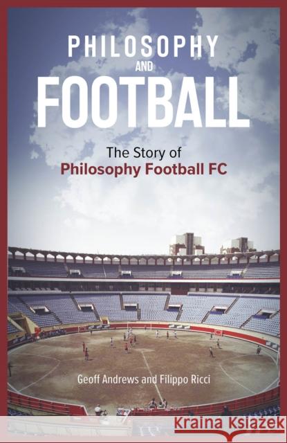 Philosophy and Football: The PFFC Story Filippo Ricci 9781801500999 Pitch Publishing Ltd - książka