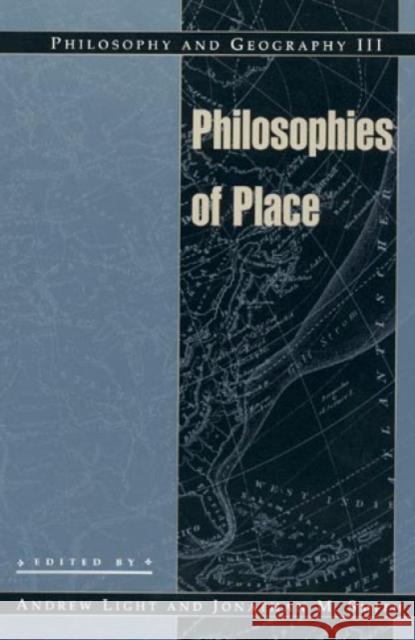 Philosophy and Geography III: Philosophies of Place Light, Andrew 9780847690954 Rowman & Littlefield Publishers - książka