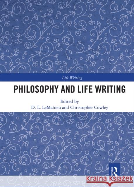 Philosophy and Life Writing D. L. LeMahieu Christopher Cowley 9780367664282 Routledge - książka