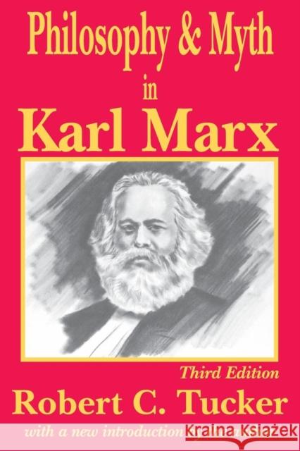 Philosophy and Myth in Karl Marx Robert C. Tucker 9780765806444 Transaction Publishers - książka