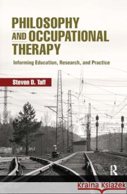 Philosophy and Occupational Therapy Steven Taff 9781032966519 Taylor & Francis Ltd - książka