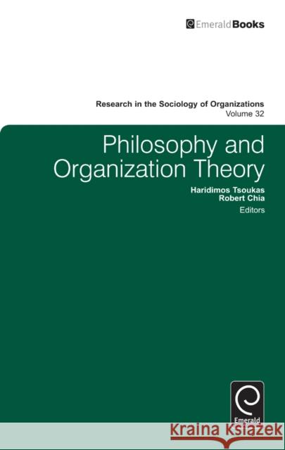 Philosophy and Organization Theory Hardimos Tsoukas Robert Chia 9780857245953 Emerald Group Publishing - książka