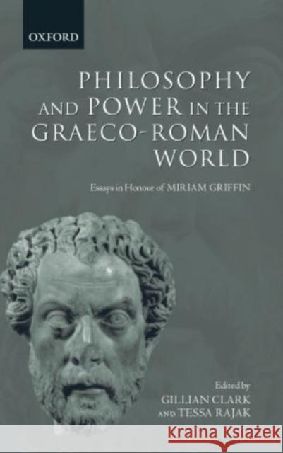 Philosophy and Power in the Graeco-Roman World: Essays in Honour of Miriam Griffin Clark, Gillian 9780198299905 Oxford University Press - książka