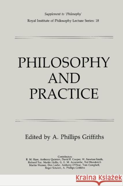 Philosophy and Practice A. Phillips Griffiths A. Phillips Griffiths 9780521312318 Cambridge University Press - książka