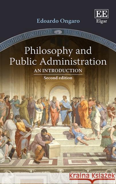 Philosophy and Public Administration: An Introduction Edoardo Ongaro   9781839100338 Edward Elgar Publishing Ltd - książka
