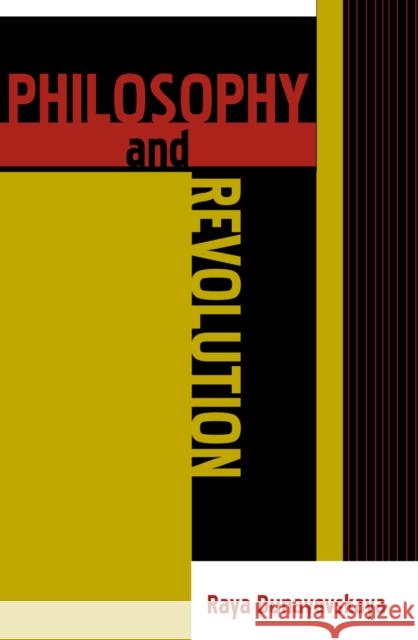 Philosophy and Revolution: From Hegel to Sartre, and from Marx to Mao Dunayevskaya, Raya 9780739105597 LEXINGTON BOOKS,U.S. - książka