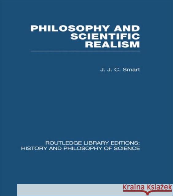 Philosophy and Scientific Realism J J C Smart   9780415474979 Taylor & Francis - książka