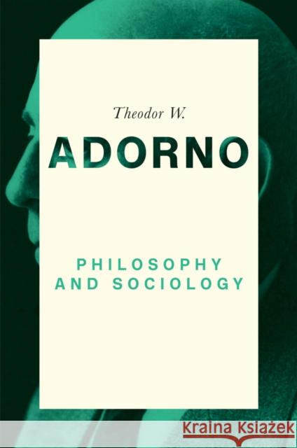 Philosophy and Sociology: 1960 Nicholas Walker Dirk Braunstein Theodor W. Adorno 9780745679426 Polity Press - książka