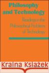 Philosophy and Technology: Readings in the Philosophical Problems of Technology Mitcham, Carl 9780029214305 Free Press