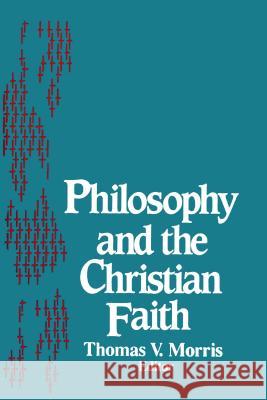 Philosophy and the Christian Faith  9780268015701 University of Notre Dame Press - książka