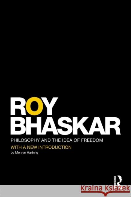 Philosophy and the Idea of Freedom Roy Bhaskar 9780415579643 TAYLOR & FRANCIS - książka