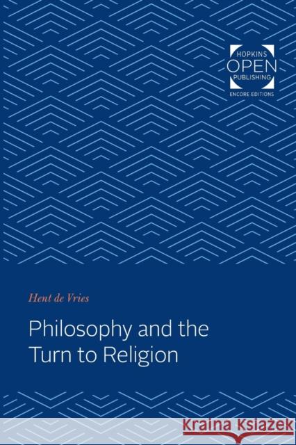 Philosophy and the Turn to Religion Hent Vries 9781421437392 Johns Hopkins University Press - książka