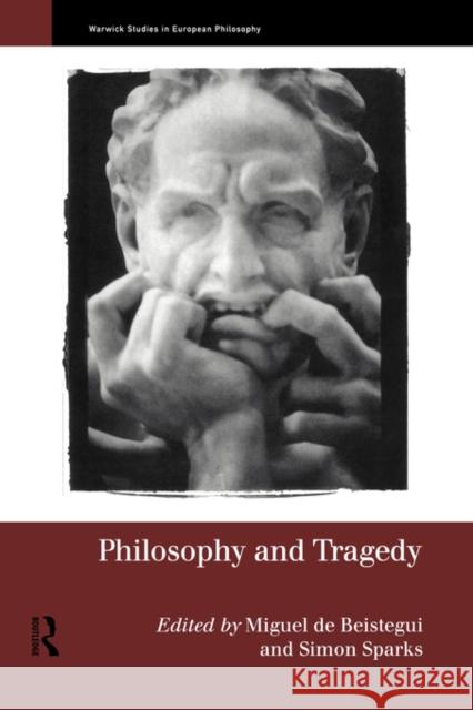 Philosophy and Tragedy Miguel de Beistegui Simon Sparks 9780415191425 Routledge - książka