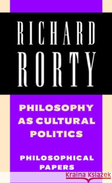 Philosophy as Cultural Politics Rorty, Richard 9780521698351 Cambridge University Press - książka