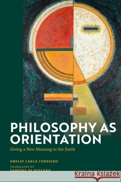 Philosophy as Orientation Emilio Carlo (University of Turin, Italy) Corriero 9781350497436 Bloomsbury Publishing PLC - książka