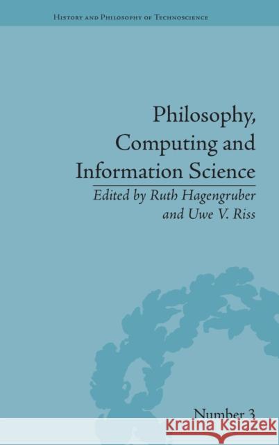 Philosophy, Computing and Information Science Ruth Hagengruber Uwe V. Riss  9781848935082 Pickering & Chatto (Publishers) Ltd - książka