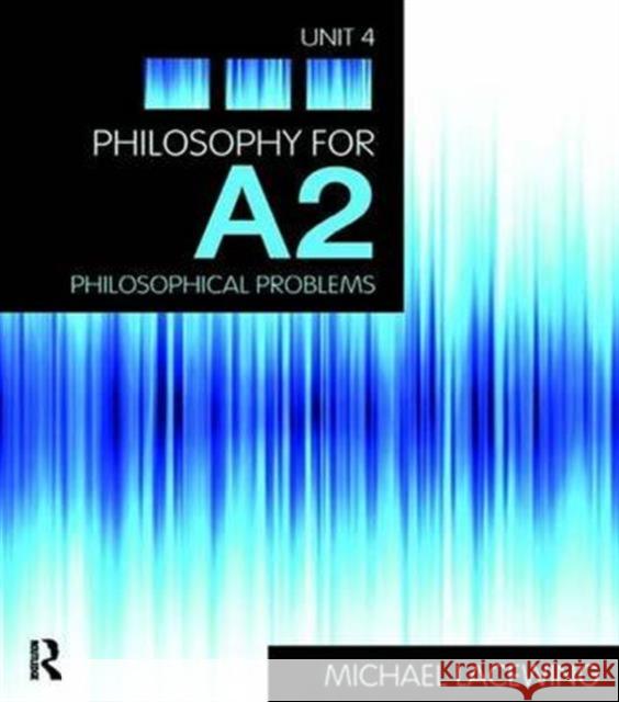 Philosophy for A2: Unit 4: Philosophical Problems, 2008 Aqa Syllabus Michael Lacewing 9781138129368 Taylor and Francis - książka