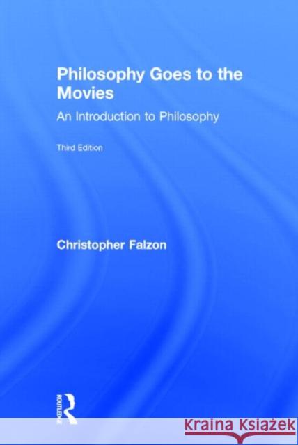 Philosophy Goes to the Movies: An Introduction to Philosophy Falzon, Christopher 9780415538152 Routledge - książka