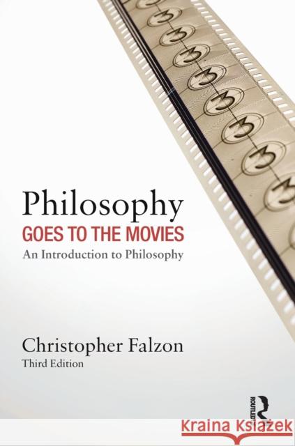 Philosophy Goes to the Movies: An Introduction to Philosophy Falzon, Christopher 9780415538169 Routledge - książka