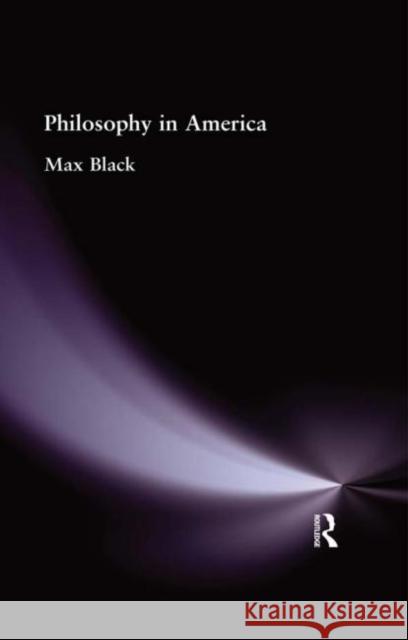 Philosophy in America Max Black 9780415295390 Routledge - książka