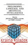 Philosophy, Language, and Artificial Intelligence: Resources for Processing Natural Language Kulas, J. 9781556080739 Springer