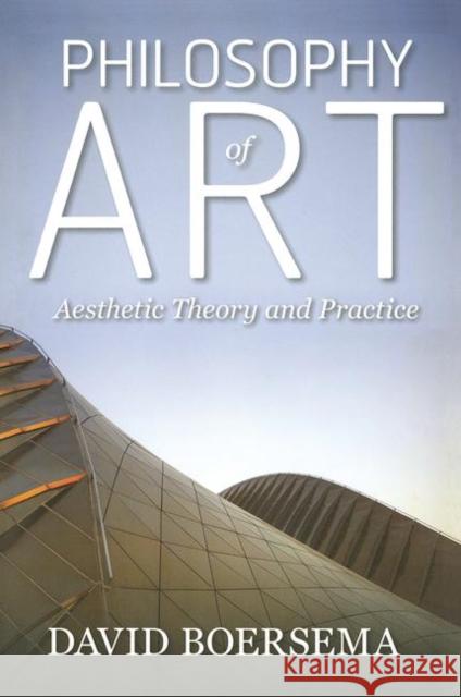 Philosophy of Art: Aesthetic Theory and Practice Boersema, David 9780367317256 Taylor and Francis - książka