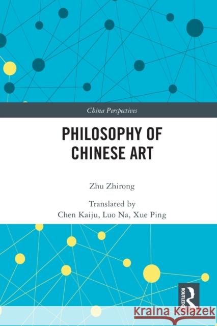 Philosophy of Chinese Art Zhu Zhirong Daoyang Chong 9781032069500 Routledge - książka