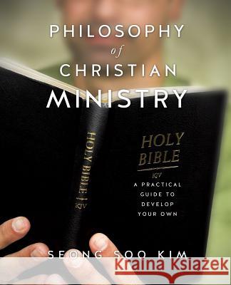 Philosophy of Christian Ministry Seong Soo Kim 9781625094360 Xulon Press - książka