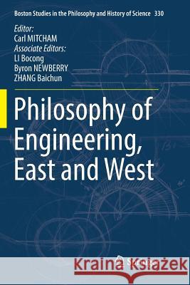 Philosophy of Engineering, East and West Carl Mitcham Bocong Li Byron Newberry 9783319873145 Springer - książka