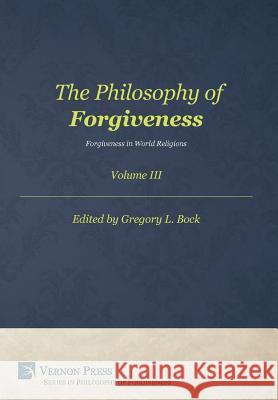 Philosophy of Forgiveness: Vol III Gregory L. Bock 9781622734122 Vernon Press - książka