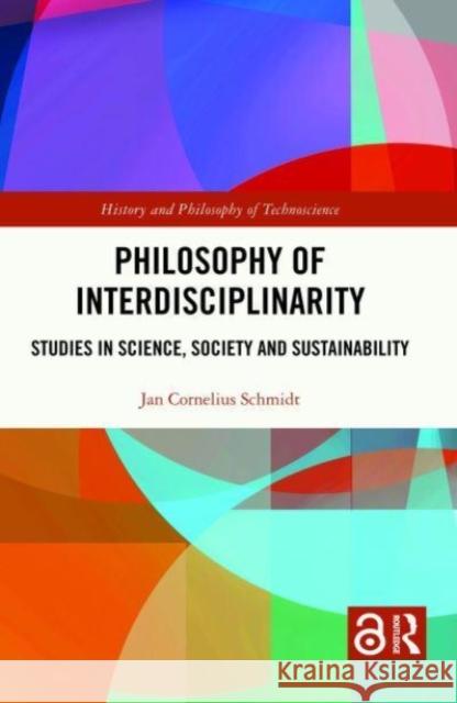 Philosophy of Interdisciplinarity Jan Cornelius (University of Darmstadt, Germany) Schmidt 9781032118468 Taylor & Francis Ltd - książka