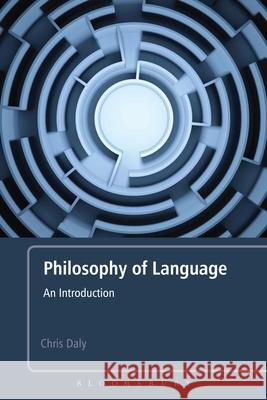 Philosophy of Language: An Introduction Daly, Chris 9781441180513  - książka