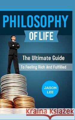 Philosophy of Life Jason Lee 9781518778698 Createspace Independent Publishing Platform - książka