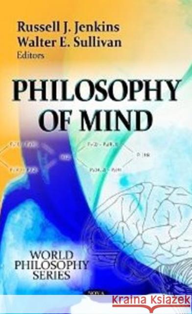 Philosophy of Mind Walter E Sullivan, Russell J Jenkins 9781622572151 Nova Science Publishers Inc - książka